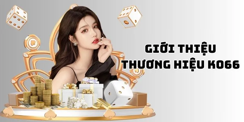 Giới thiệu thương hiệu nhà cái KO66